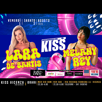 Lara de Santis e Melany Rey al Kiss di Vicenza